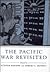The Pacific War Revisited by Gunter Bischof