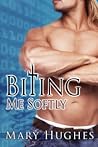 Biting Me Softly