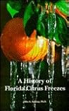 A History of Florida Citrus Freezes by John A. Attaway