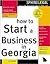How to Start a Business in Georgia by Edward A. Haman