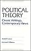Political Theory: Classic Writings, Contemporary Views