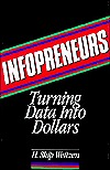 Infopreneurs: Turning Data Into Dollars