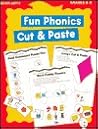 Fun Phonics Cut and Paste (Ready-To-Go Reproducibles)