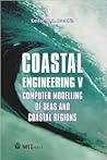 Coastal Engineering: Computer Modelling of Seas and Coastal Regions V Coastal Engineering: Computer Modelling of Seas and Coastal Regions V