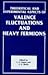 Theoretical and Experimental Aspects of Valence Fluctuations and Heavy Fermions