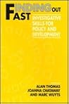 Finding Out Fast: Investigative Skills for Policy and Development (Published in association with The Open University)