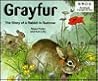 Grayfur, the Story of a Rabbit in Summer (Animals Through the Year) Grayfur, the Story of a Rabbit in Summer (Animals Through the Year)