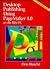 Desktop Publishing Using Pagemaker 4.0 on the IBM Pc/Book and Disk