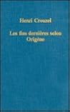 Les fins dernières selon Origène (Variorum Collected Studies)