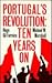Portugal's Revolution: Ten Years On