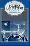 Politics and Culture: Working Hypotheses for a Post-Revolutionary Society (Parallax: Re-visions of Culture and Society) Politics and Culture: Working Hypotheses for a Post-Revolutionary Society (Parallax: Re-visions of Culture and Society)