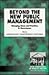 Beyond the New Public Management: Changing Ideas and Practices in Governance (New Horizons in Public Policy series)