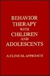Behavior Therapy With Children and Adolescents: A Clinical Approach