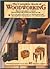 The Complete Book of Woodworking: Detailed Plans for More Than 40 Fabulous Projects