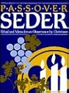 Passover Seder: Ritual and Menu for an Observance by Christians