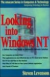 Looking into Windows Nt: A Before-You-Leap Guide to Microsoft's Network Solution (Amacom Series in Computers & Technology) Looking into Windows Nt: A Before-You-Leap Guide to Microsoft's Network Solution (Amacom Series in Computers & Technology)