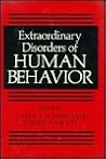 Extraordinary Disorders of Human Behavior (Critical Issues in Psychiatry)