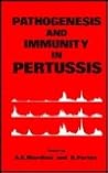 Pathogenesis and Immunity in Pertussis Pathogenesis and Immunity in Pertussis