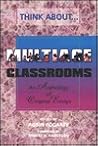 Think About Multiage Classrooms: An Anthology of Original Essays Think About Multiage Classrooms: An Anthology of Original Essays