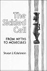 The Sickled Cell: From Myths to Molecules
