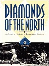 Diamonds of the North: A Concise History of Baseball in Canada (Paperback)