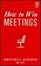 How to Win Meetings