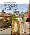 French Guiana (Enchantment of the World Second Series)