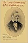 The Poetry Notebooks of Ralph Waldo Emerson (Volume 1) The Poetry Notebooks of Ralph Waldo Emerson (Volume 1)
