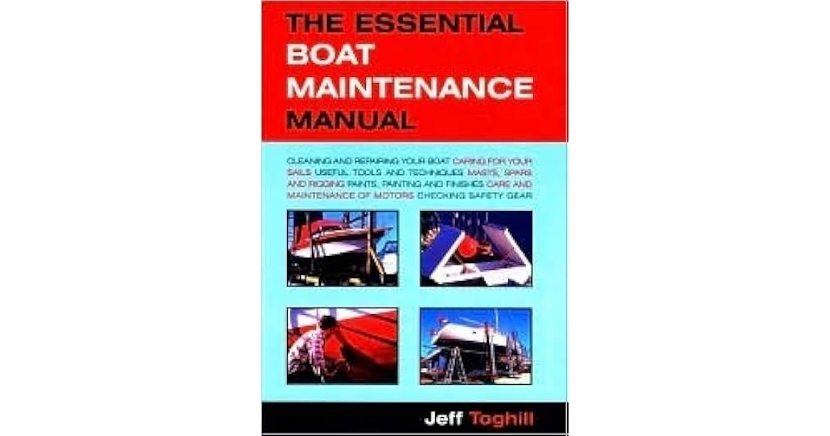 The Essential Boat Maintenance Manual by Jeff Toghill