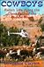 Cowboys: Ranch Life Along the Clear Fork of the Brazos River