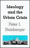 Ideology and the Urban Crisis (Urban Public Policy)