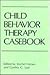 Child Behavior Therapy Case...