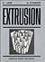 Extrusion: Processes, Machinery, Tooling