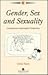 Gender, Sex and Sexuality: Contemporary Psychological Perspectives (Contemporary Psychology Series)