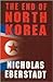 The End of North Korea