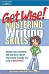 Get Wise! Mastering Writing Skills Get Wise! Mastering Writing Skills