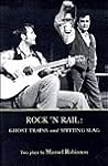 Rock 'n Rail: Spitting Slag and Ghost Trains Rock 'n Rail: Spitting Slag and Ghost Trains