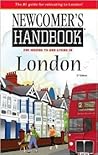 Newcomer's Handbook for Moving To And Living In London
