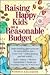 Raising Happy Kids on a Rea...