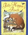 Polly Hopper's Pouch Polly Hopper's Pouch