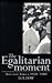 The Egalitarian Moment: Asi...