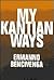 My Kantian Ways