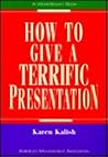 How to Give a Terrific Presentation (Worksmart Series) How to Give a Terrific Presentation (Worksmart Series)