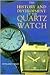 The History and Development of the Quartz Watch