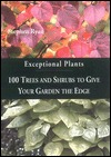 Exceptional Plants: 100 Trees and Shrubs to Give Your Garden the Edge (Hardcover)