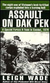 Assault on Dak Pek: A Special Forces A-Team in Combat, 1970 (Mass Market Paperback)