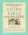 Willmington's Complete Guide to Bible Knowledge: Old Testament People (001) Willmington's Complete Guide to Bible Knowledge: Old Testament People (001)