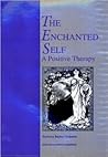 Enchanted Self: A Positive Therapy (New Directions in Therapeutic Intervention) Enchanted Self: A Positive Therapy (New Directions in Therapeutic Intervention)