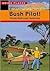 Bush Pilot!: Flying High ov...
