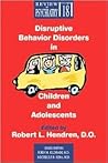 Disruptive Behavior Disorders Children Disruptive Behavior Disorders in Children and Adolescents